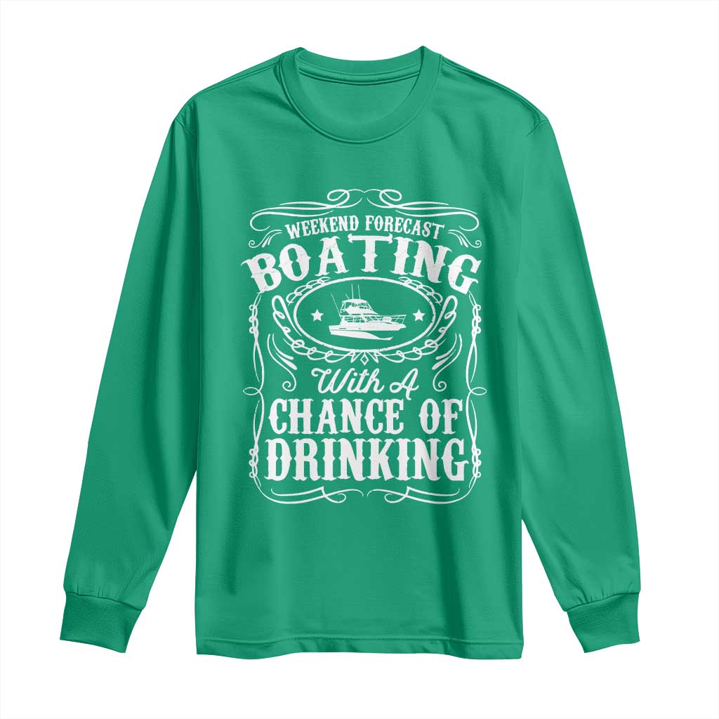 Funny Weekend Forecast Boating With A Chance Of Drinking Long Sleeve Shirt Pontoon Boat Captain - Wonder Print Shop