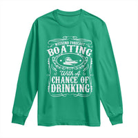 Funny Weekend Forecast Boating With A Chance Of Drinking Long Sleeve Shirt Pontoon Boat Captain - Wonder Print Shop