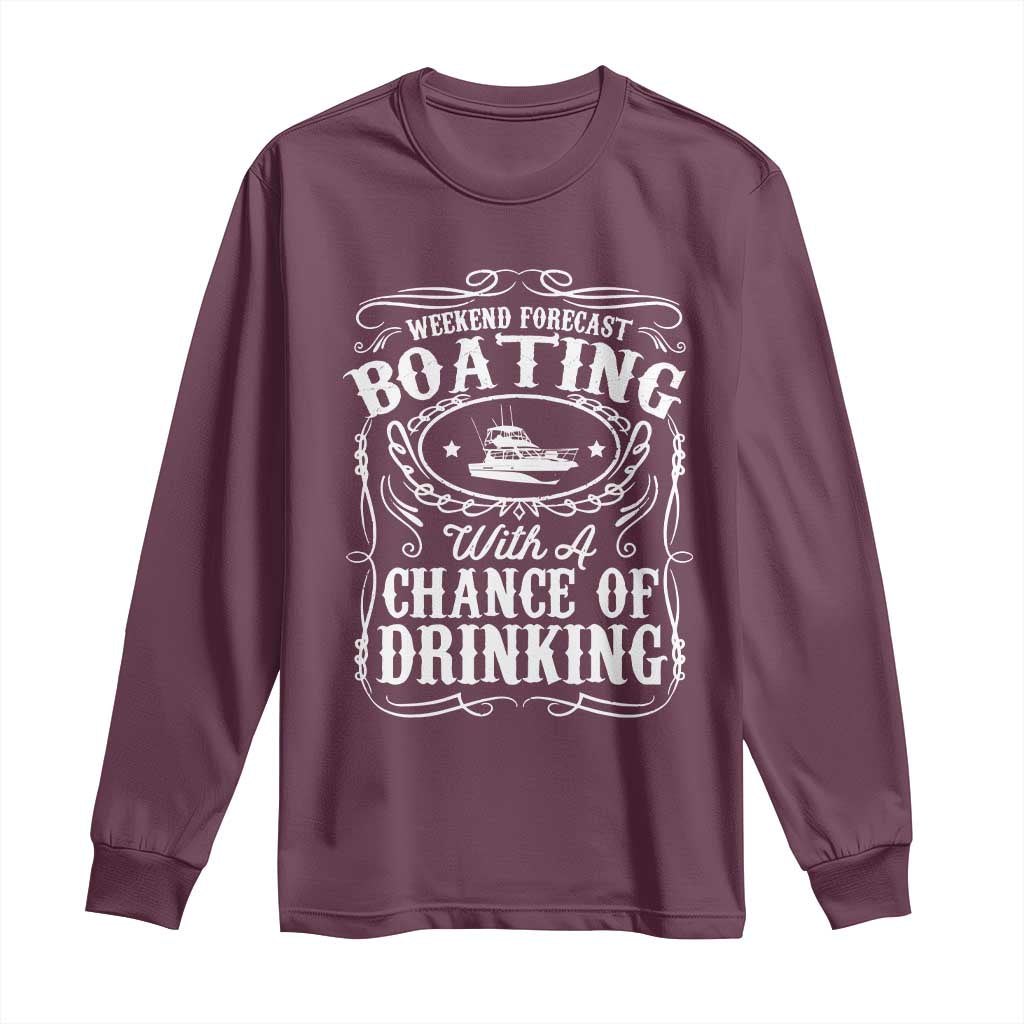 Funny Weekend Forecast Boating With A Chance Of Drinking Long Sleeve Shirt Pontoon Boat Captain - Wonder Print Shop