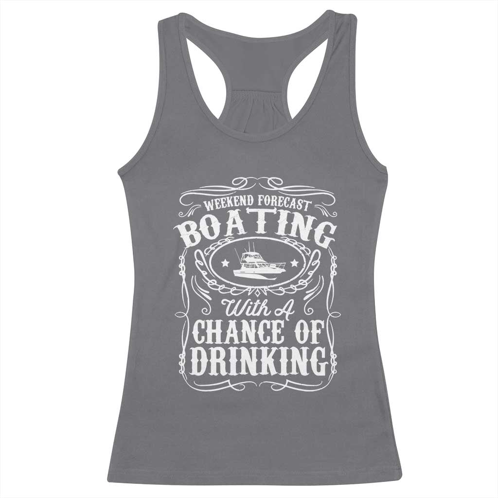Funny Weekend Forecast Boating With A Chance Of Drinking Racerback Tank Top Pontoon Boat Captain - Wonder Print Shop