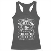 Funny Weekend Forecast Boating With A Chance Of Drinking Racerback Tank Top Pontoon Boat Captain - Wonder Print Shop