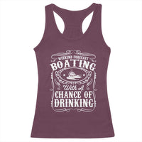 Funny Weekend Forecast Boating With A Chance Of Drinking Racerback Tank Top Pontoon Boat Captain - Wonder Print Shop