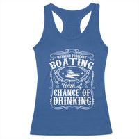 Funny Weekend Forecast Boating With A Chance Of Drinking Racerback Tank Top Pontoon Boat Captain - Wonder Print Shop