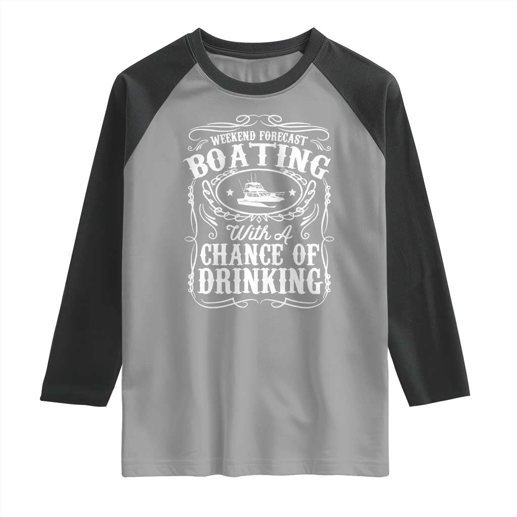 Funny Weekend Forecast Boating With A Chance Of Drinking Raglan Shirt Pontoon Boat Captain - Wonder Print Shop