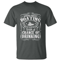 Funny Weekend Forecast Boating With A Chance Of Drinking T Shirt Pontoon Boat Captain - Wonder Print Shop