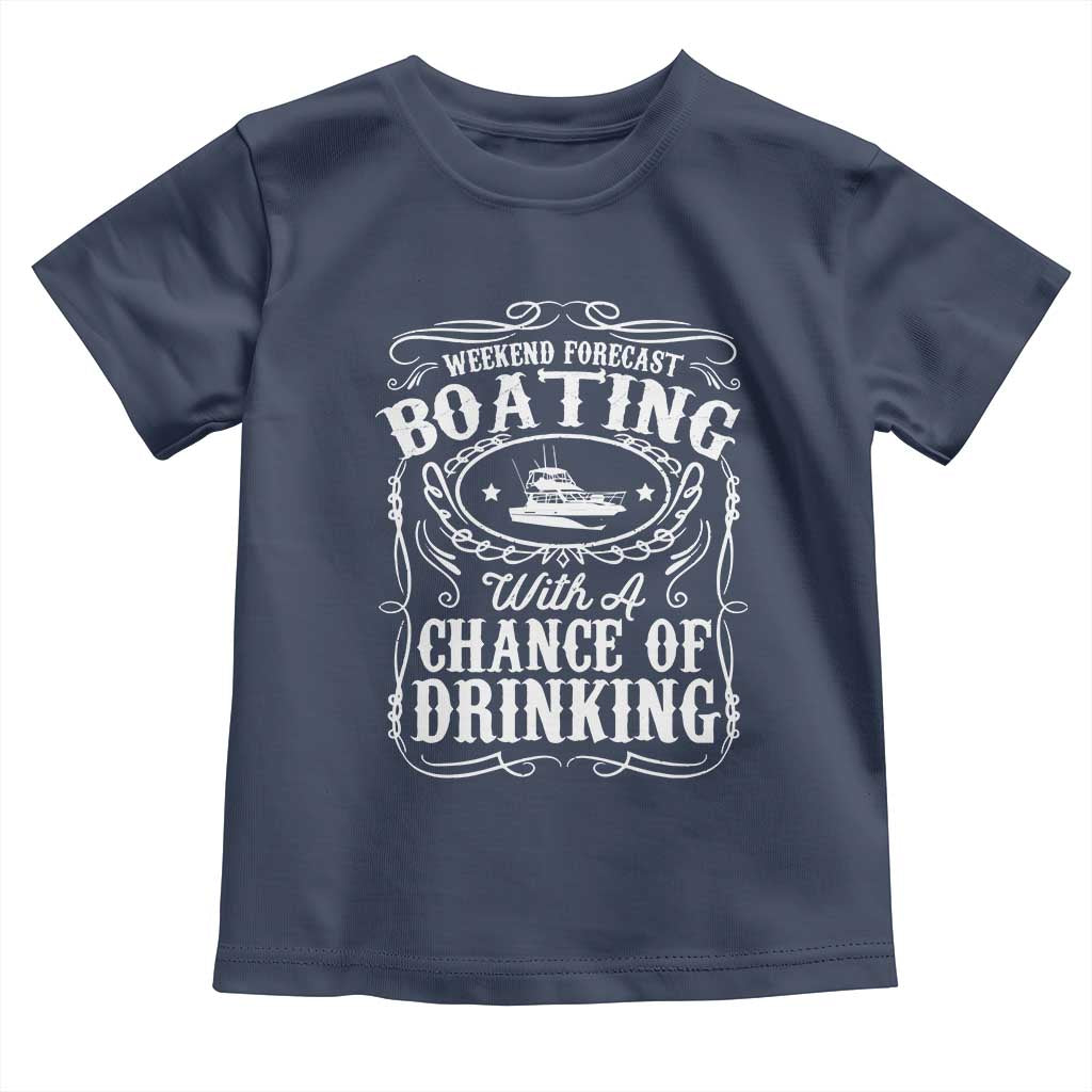Funny Weekend Forecast Boating With A Chance Of Drinking Toddler T Shirt Pontoon Boat Captain - Wonder Print Shop