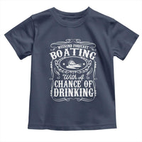 Funny Weekend Forecast Boating With A Chance Of Drinking Toddler T Shirt Pontoon Boat Captain - Wonder Print Shop