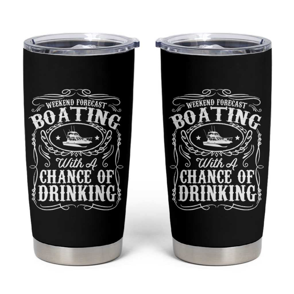 Funny Weekend Forecast Boating With A Chance Of Drinking Tumbler Cup Pontoon Boat Captain - Wonder Print Shop