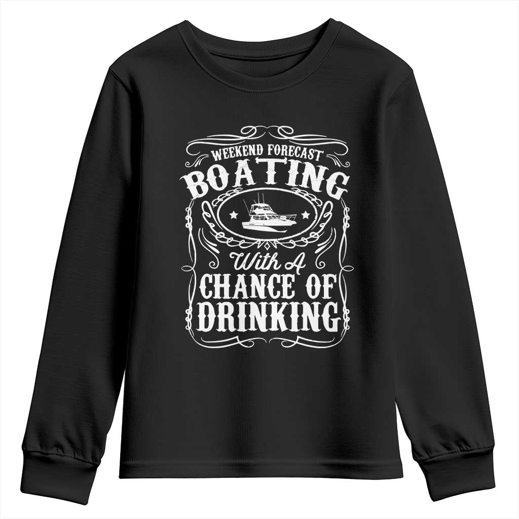 Funny Weekend Forecast Boating With A Chance Of Drinking Youth Sweatshirt Pontoon Boat Captain - Wonder Print Shop