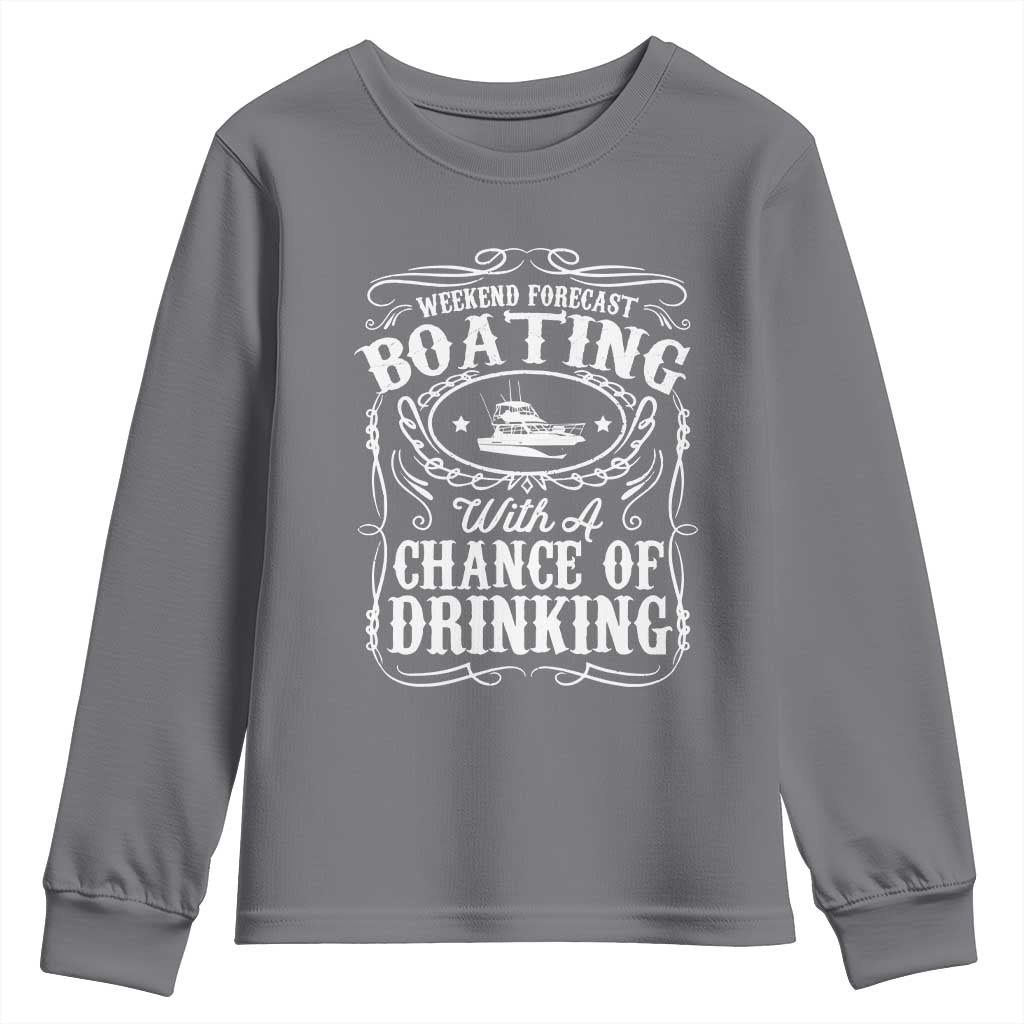 Funny Weekend Forecast Boating With A Chance Of Drinking Youth Sweatshirt Pontoon Boat Captain - Wonder Print Shop