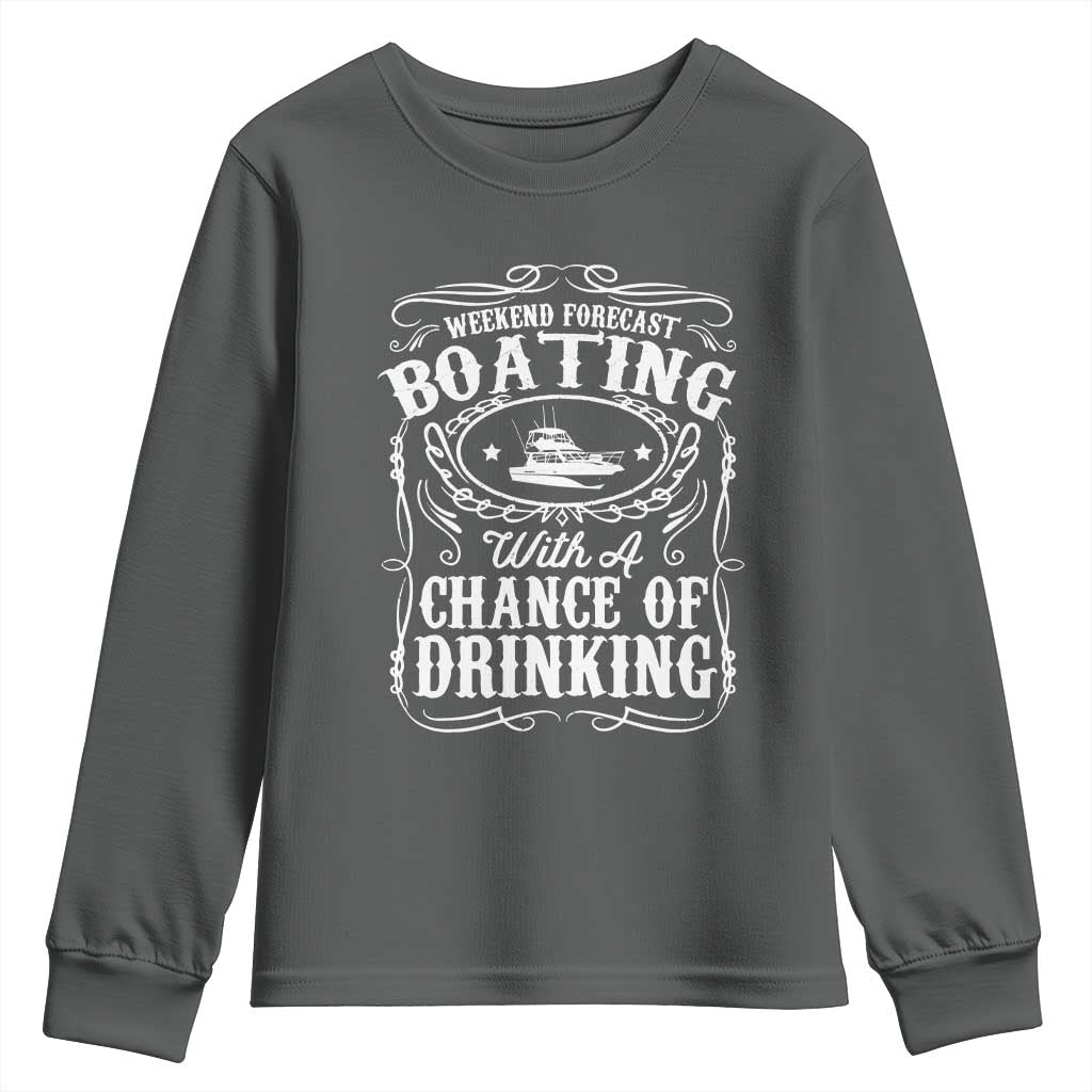 Funny Weekend Forecast Boating With A Chance Of Drinking Youth Sweatshirt Pontoon Boat Captain - Wonder Print Shop