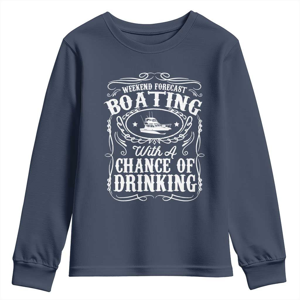 Funny Weekend Forecast Boating With A Chance Of Drinking Youth Sweatshirt Pontoon Boat Captain - Wonder Print Shop