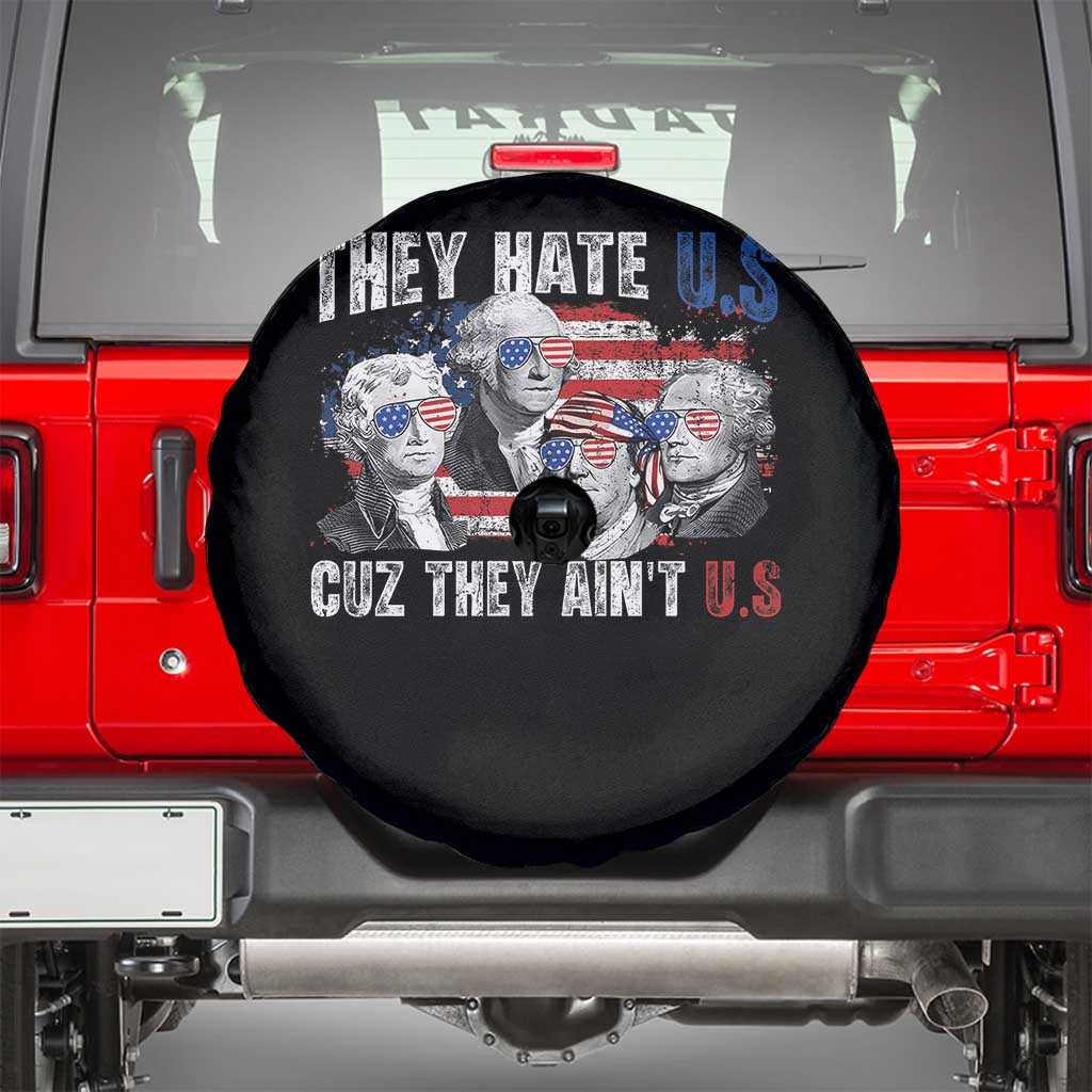 Funny They Hate Us Cuz They Ain't Us Spare Tire Cover Founding Fathers 4th of July American Flag - Wonder Print Shop