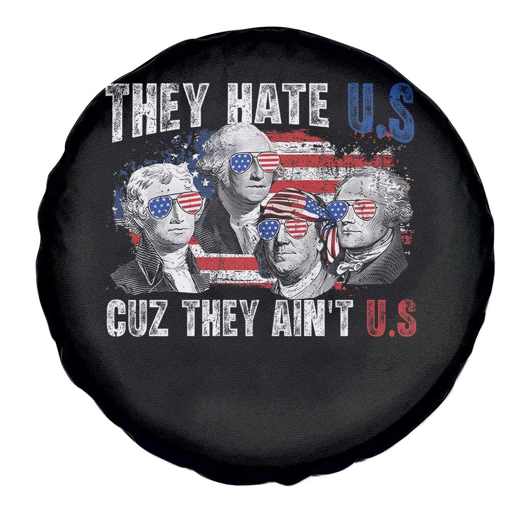 Funny They Hate Us Cuz They Ain't Us Spare Tire Cover Founding Fathers 4th of July American Flag - Wonder Print Shop