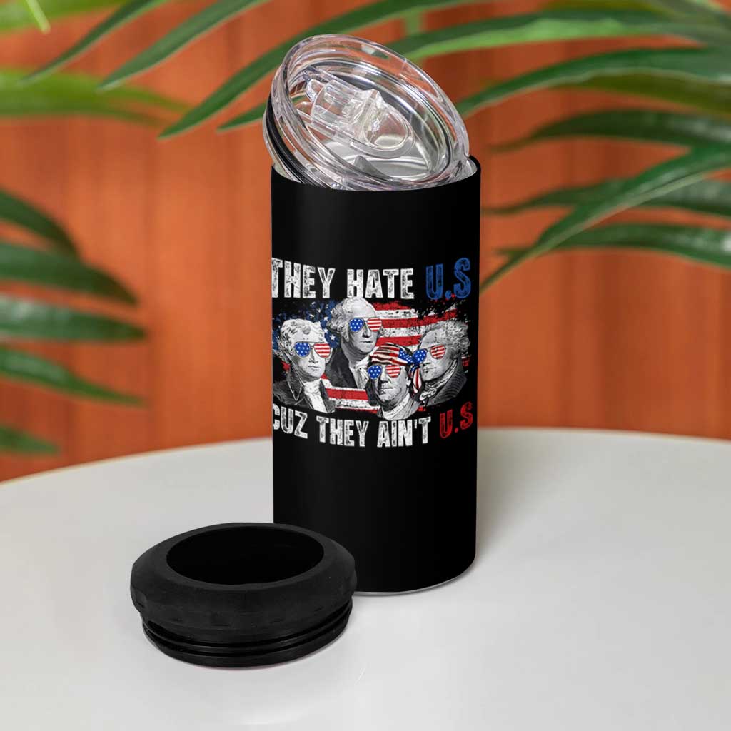 Funny They Hate Us Cuz They Ain't Us 4 in 1 Can Cooler Tumbler Founding Fathers 4th of July American Flag - Wonder Print Shop