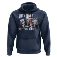 Funny They Hate Us Cuz They Ain't Us Hoodie Founding Fathers 4th of July American Flag - Wonder Print Shop