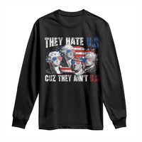 Funny They Hate Us Cuz They Ain't Us Long Sleeve Shirt Founding Fathers 4th of July American Flag - Wonder Print Shop