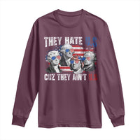 Funny They Hate Us Cuz They Ain't Us Long Sleeve Shirt Founding Fathers 4th of July American Flag - Wonder Print Shop