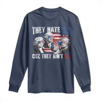 Funny They Hate Us Cuz They Ain't Us Long Sleeve Shirt Founding Fathers 4th of July American Flag - Wonder Print Shop