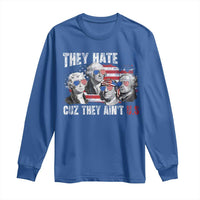 Funny They Hate Us Cuz They Ain't Us Long Sleeve Shirt Founding Fathers 4th of July American Flag - Wonder Print Shop
