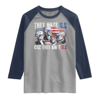 Funny They Hate Us Cuz They Ain't Us Raglan Shirt Founding Fathers 4th of July American Flag - Wonder Print Shop