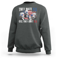 Funny They Hate Us Cuz They Ain't Us Sweatshirt Founding Fathers 4th of July American Flag - Wonder Print Shop