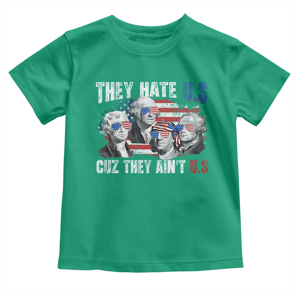 Funny They Hate Us Cuz They Ain't Us Toddler T Shirt Founding Fathers 4th of July American Flag - Wonder Print Shop