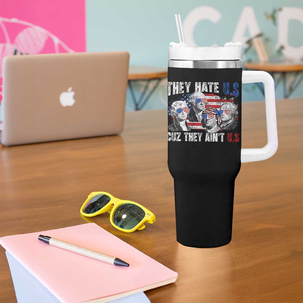 Funny They Hate Us Cuz They Ain't Us Tumbler With Handle Founding Fathers 4th of July American Flag - Wonder Print Shop