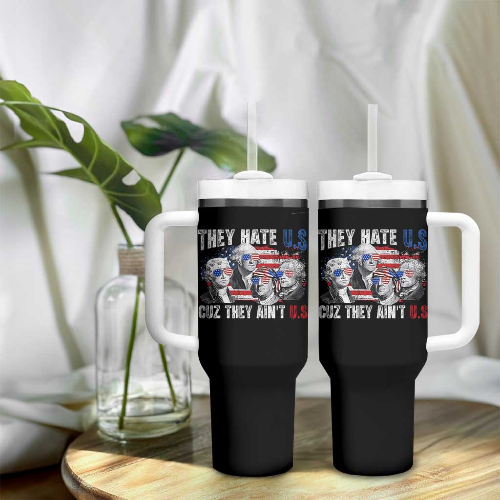 Funny They Hate Us Cuz They Ain't Us Tumbler With Handle Founding Fathers 4th of July American Flag - Wonder Print Shop