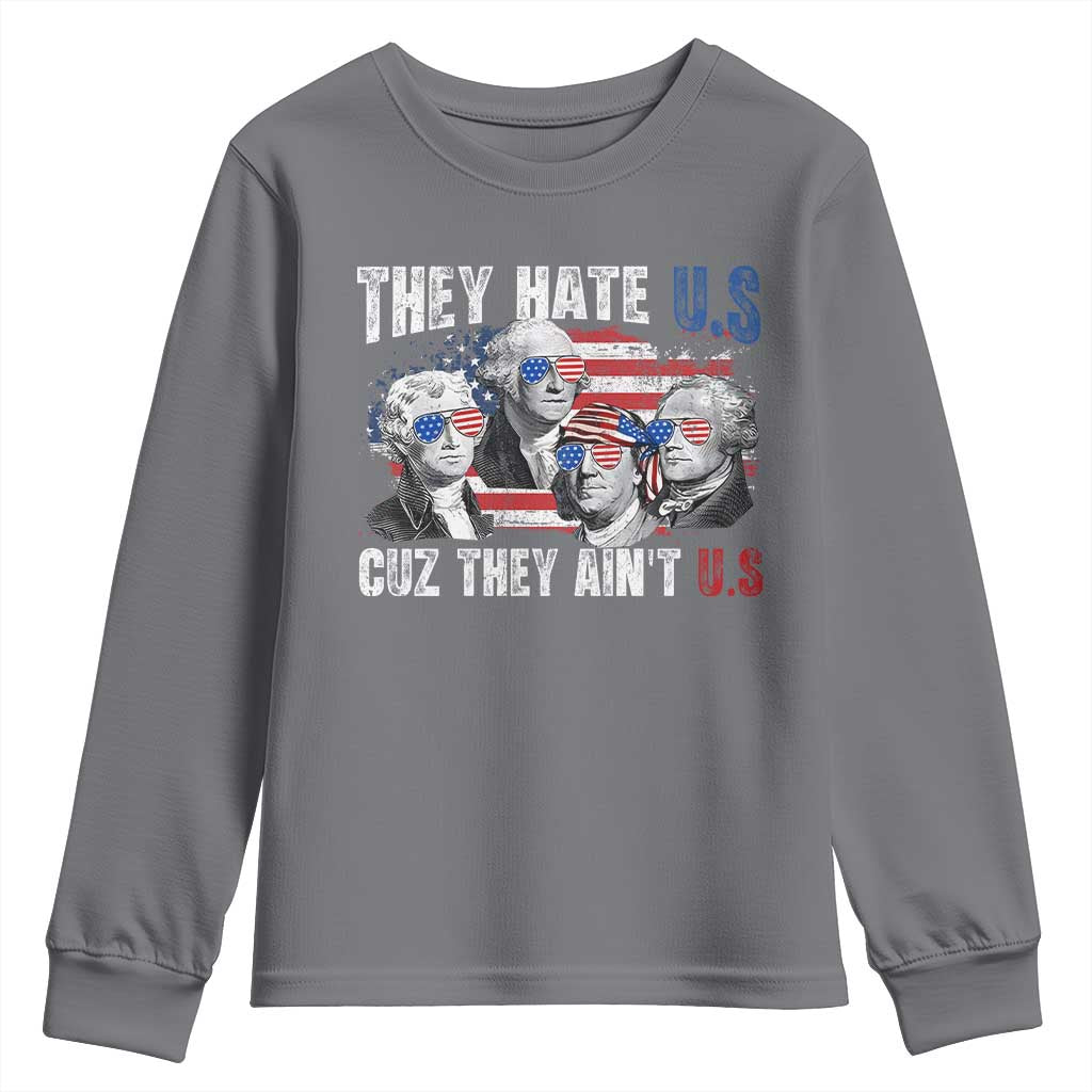 Funny They Hate Us Cuz They Ain't Us Youth Sweatshirt Founding Fathers 4th of July American Flag - Wonder Print Shop