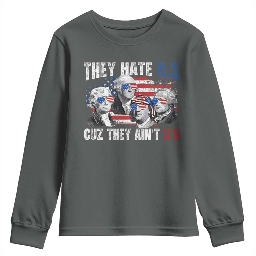 Funny They Hate Us Cuz They Ain't Us Youth Sweatshirt Founding Fathers 4th of July American Flag - Wonder Print Shop