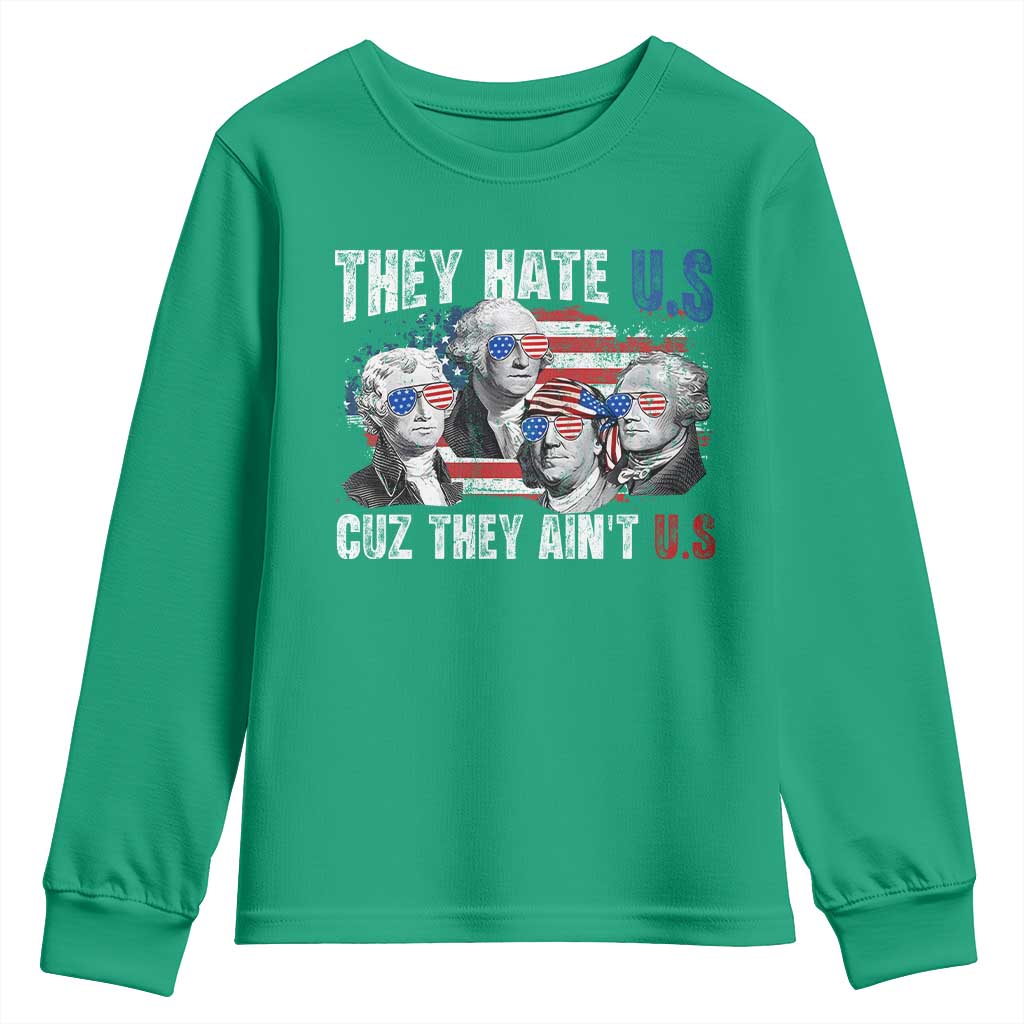 Funny They Hate Us Cuz They Ain't Us Youth Sweatshirt Founding Fathers 4th of July American Flag - Wonder Print Shop