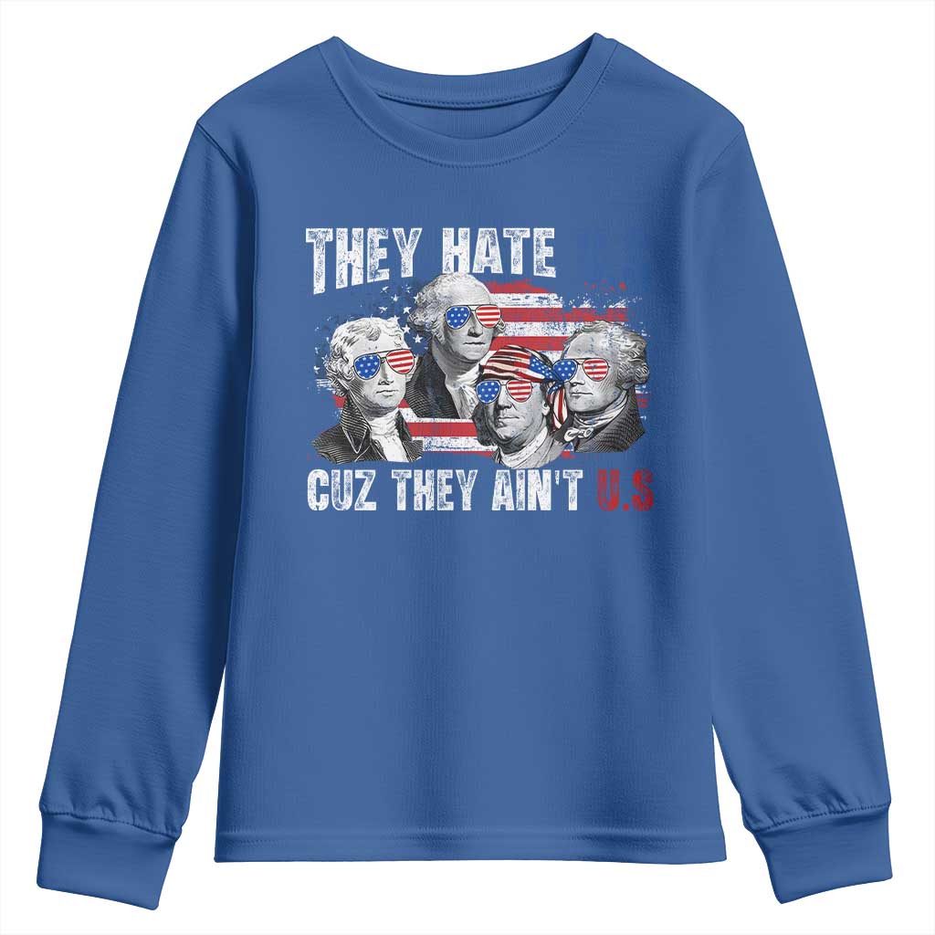 Funny They Hate Us Cuz They Ain't Us Youth Sweatshirt Founding Fathers 4th of July American Flag - Wonder Print Shop