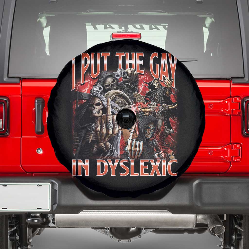 Funny I Put The Gay In Dyslexic Spare Tire Cover Hard Skeleton Meme Bootleg