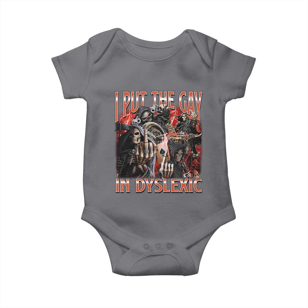 Funny I Put The Gay In Dyslexic Baby Onesie Hard Skeleton Meme Bootleg
