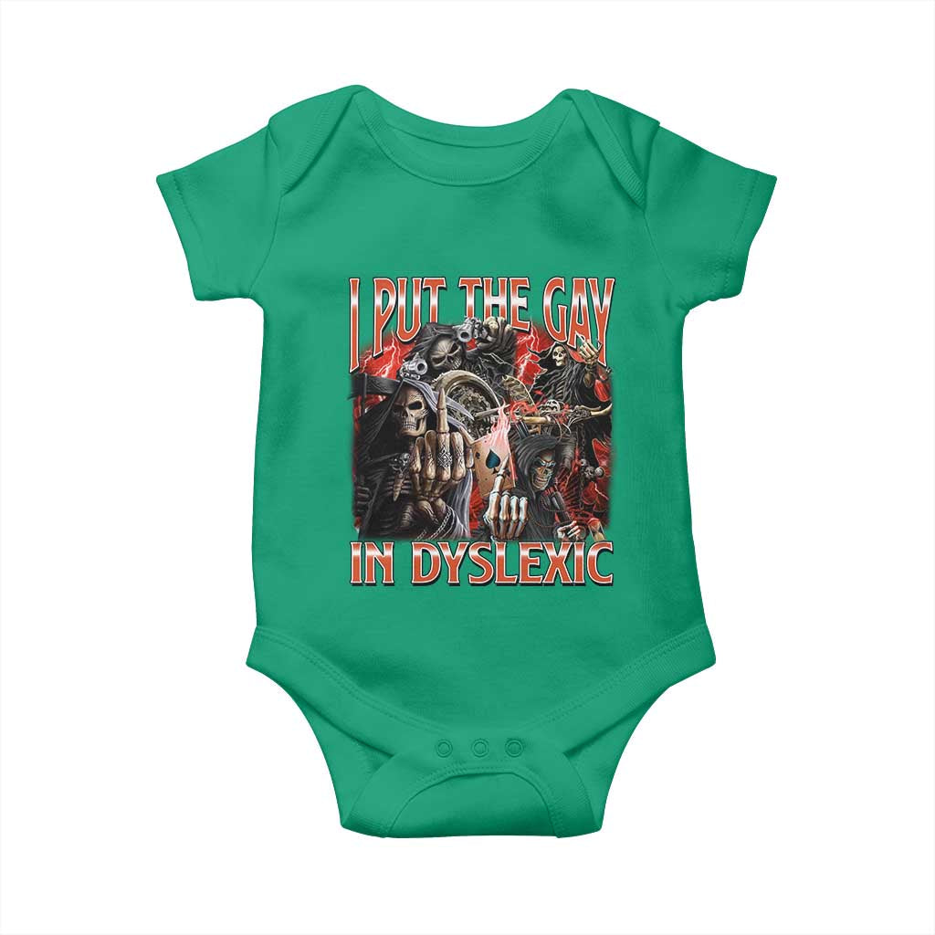 Funny I Put The Gay In Dyslexic Baby Onesie Hard Skeleton Meme Bootleg