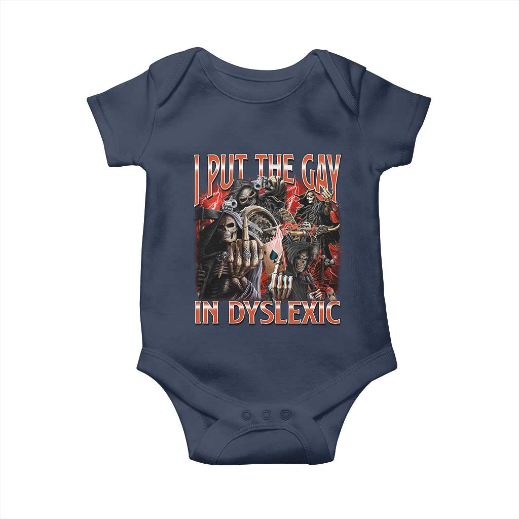 Funny I Put The Gay In Dyslexic Baby Onesie Hard Skeleton Meme Bootleg