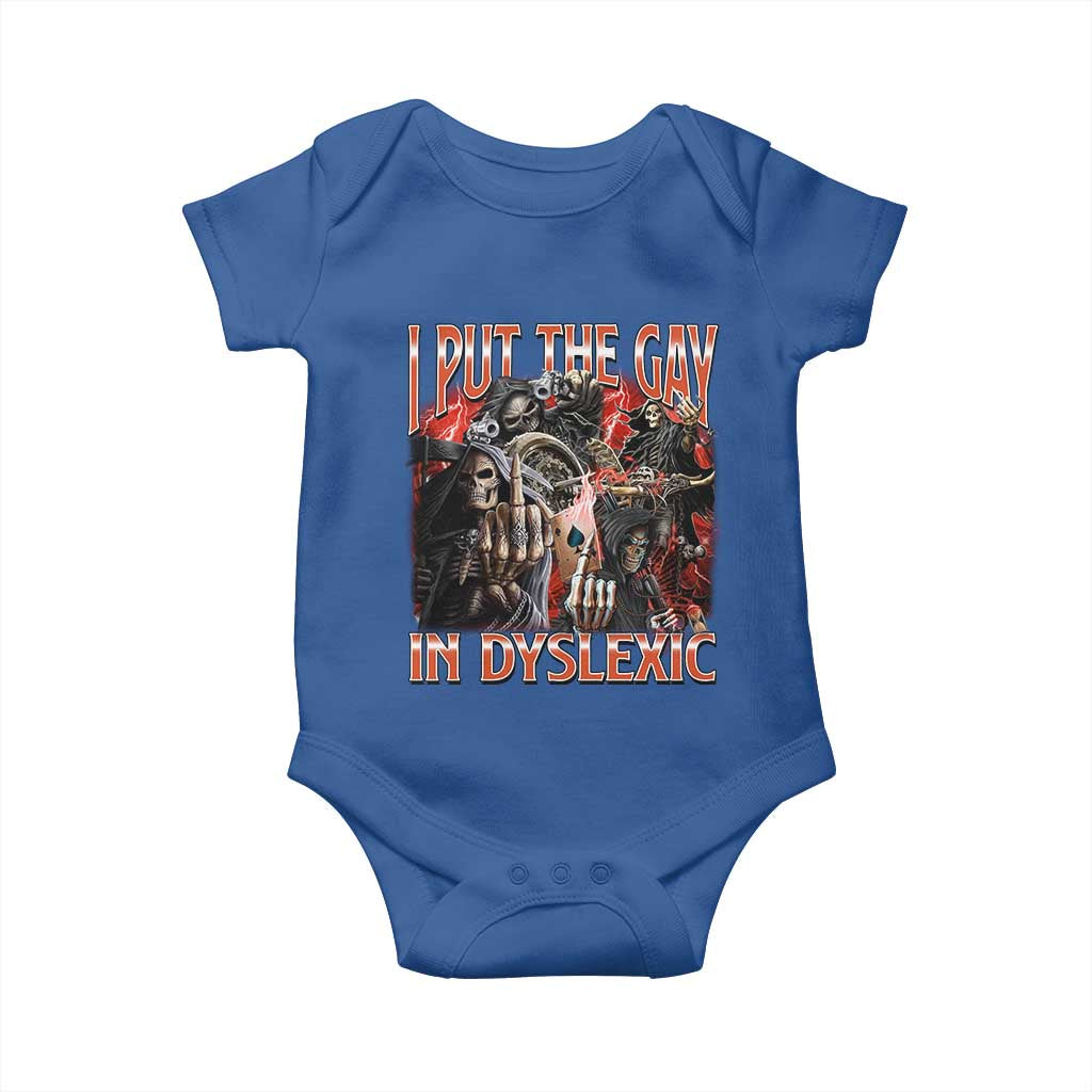 Funny I Put The Gay In Dyslexic Baby Onesie Hard Skeleton Meme Bootleg