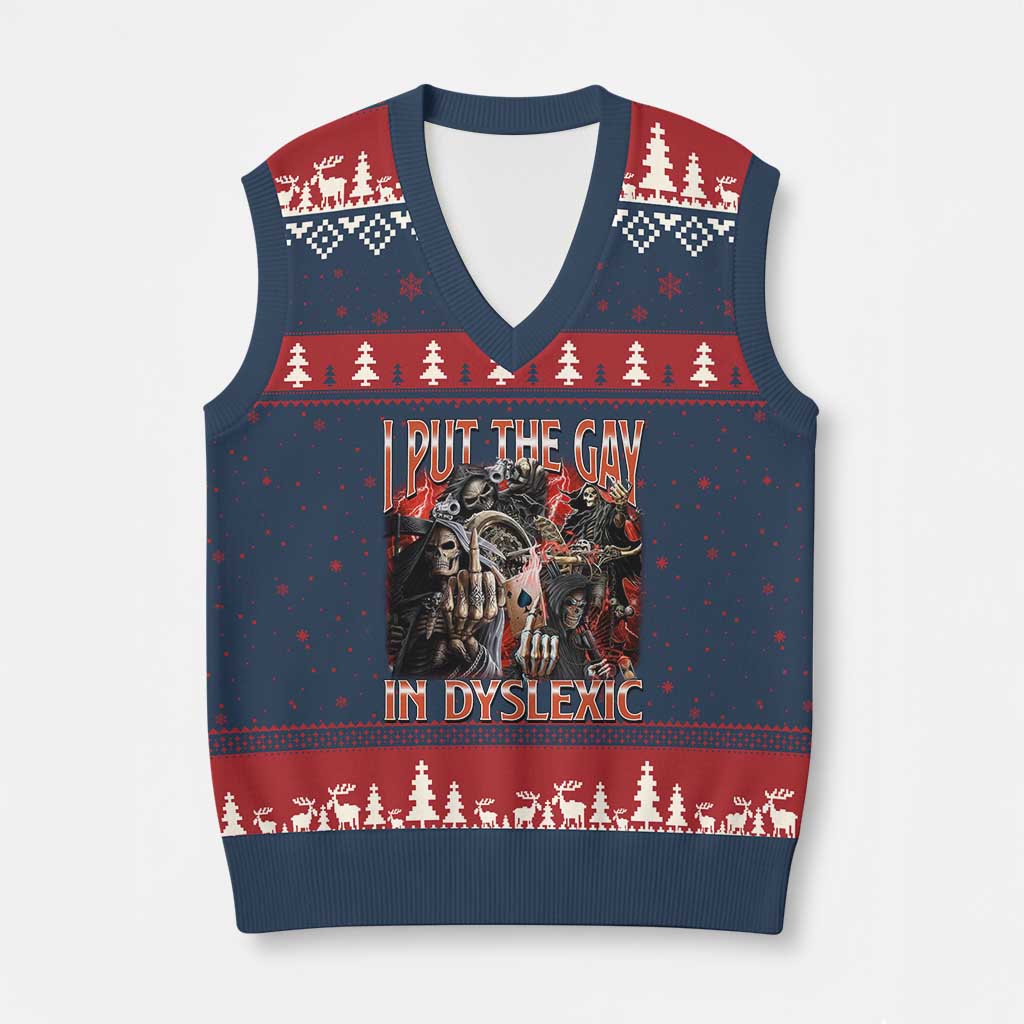 Funny I Put The Gay In Dyslexic V-Neck Knit Sweater Vest Hard Skeleton Meme Bootleg - Wonder Print Shop