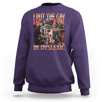 Funny I Put The Gay In Dyslexic Sweatshirt Hard Skeleton Meme Bootleg