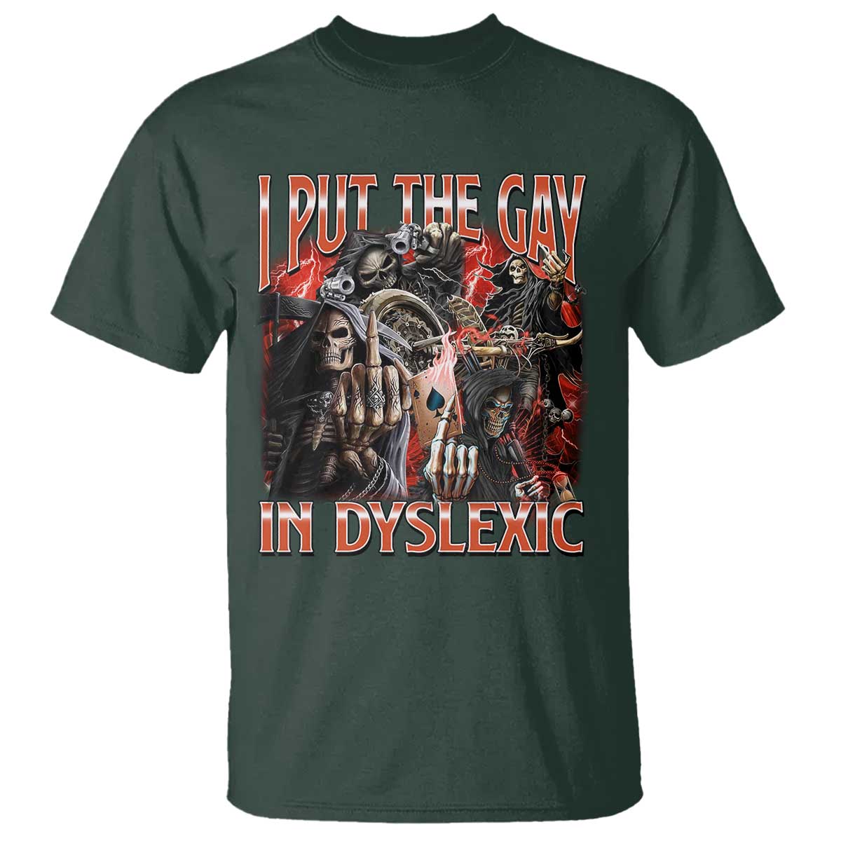 Funny I Put The Gay In Dyslexic T Shirt Hard Skeleton Meme Bootleg