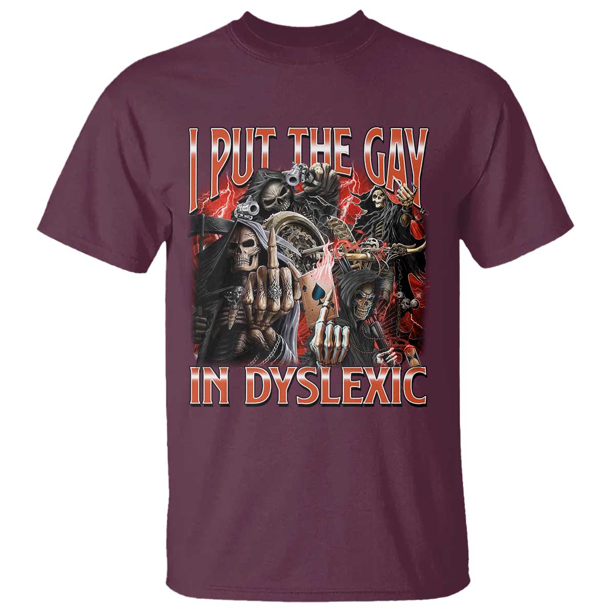 Funny I Put The Gay In Dyslexic T Shirt Hard Skeleton Meme Bootleg