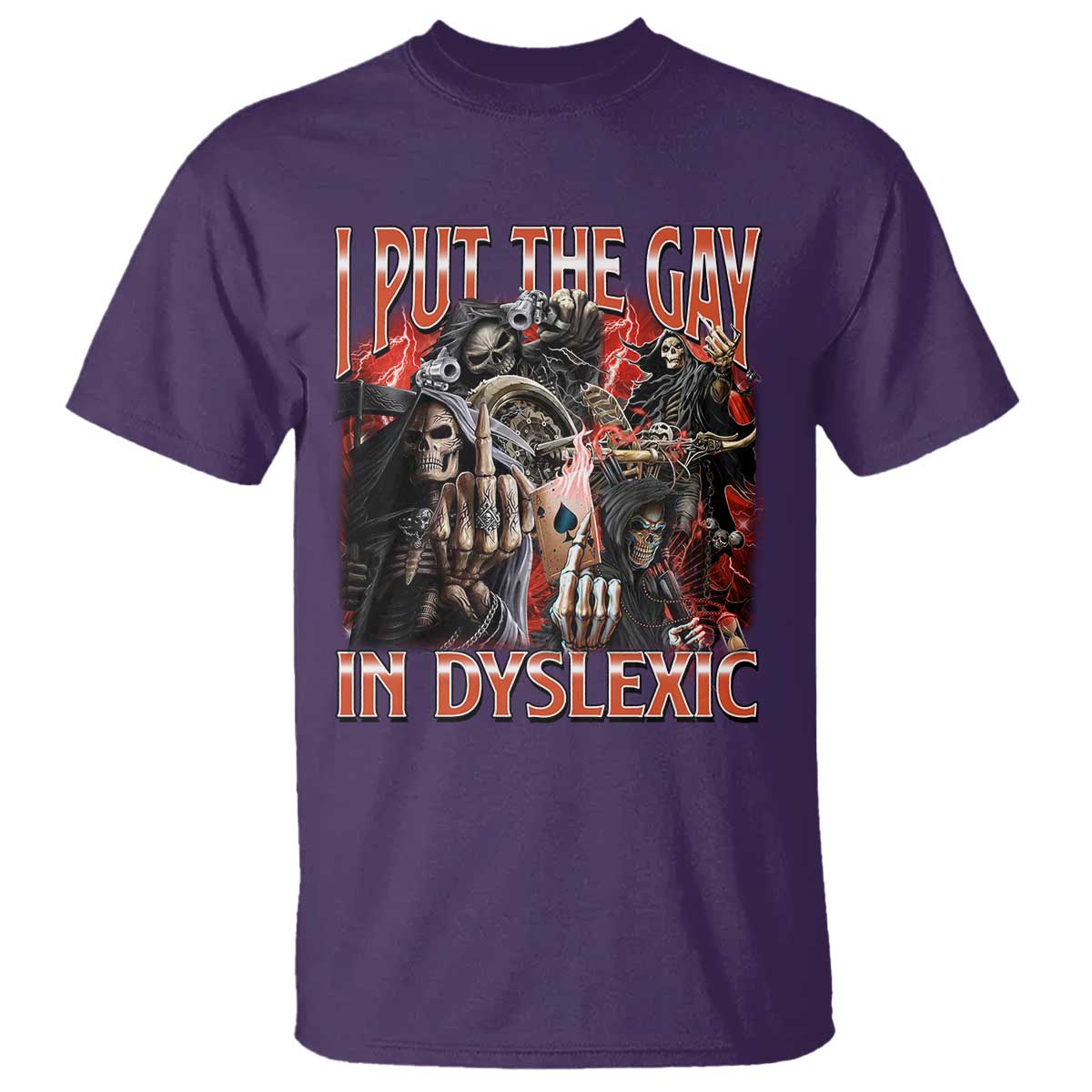 Funny I Put The Gay In Dyslexic T Shirt Hard Skeleton Meme Bootleg
