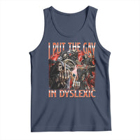 Funny I Put The Gay In Dyslexic Tank Top Hard Skeleton Meme Bootleg
