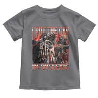 Funny I Put The Gay In Dyslexic Toddler T Shirt Hard Skeleton Meme Bootleg