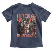 Funny I Put The Gay In Dyslexic Toddler T Shirt Hard Skeleton Meme Bootleg