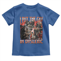 Funny I Put The Gay In Dyslexic Toddler T Shirt Hard Skeleton Meme Bootleg