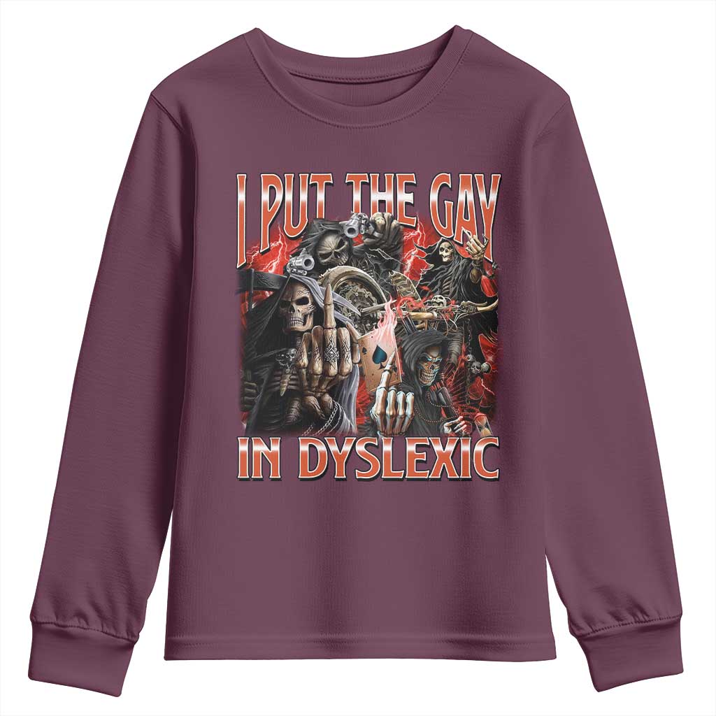 Funny I Put The Gay In Dyslexic Youth Sweatshirt Hard Skeleton Meme Bootleg