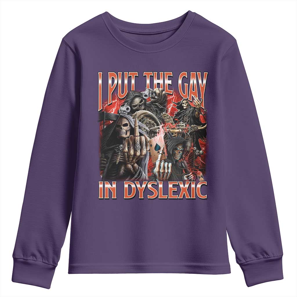 Funny I Put The Gay In Dyslexic Youth Sweatshirt Hard Skeleton Meme Bootleg