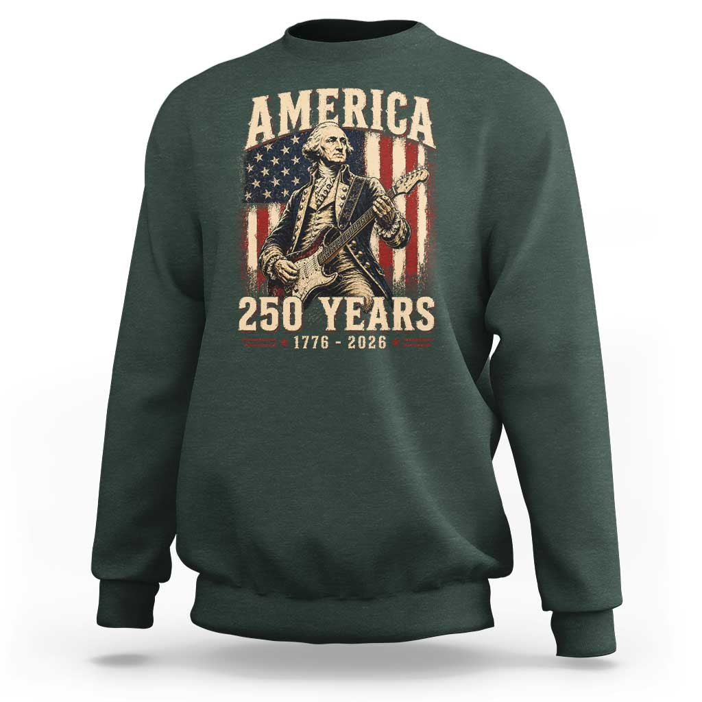 George Washington Playing Guitar 4th July US 250th Anniversary Sweatshirt